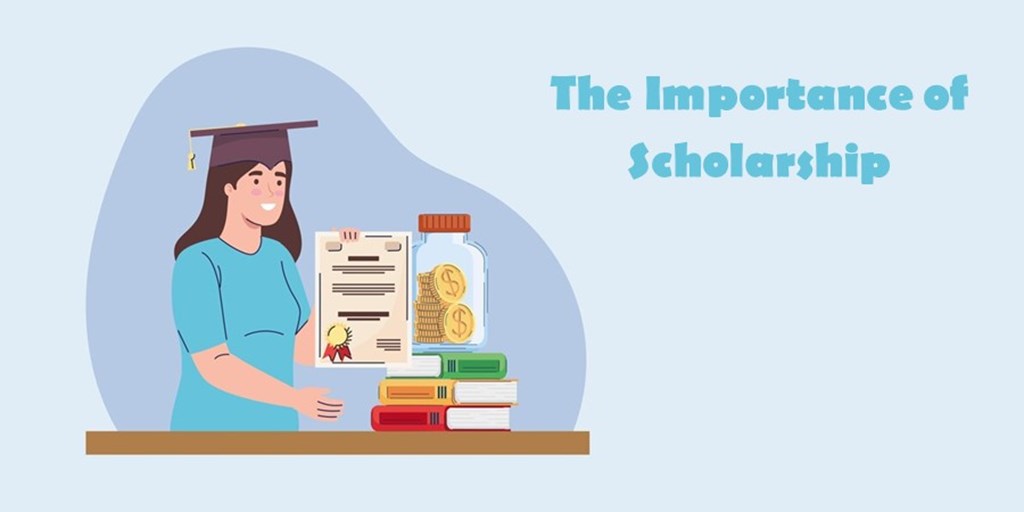 The Importance of Scholarship